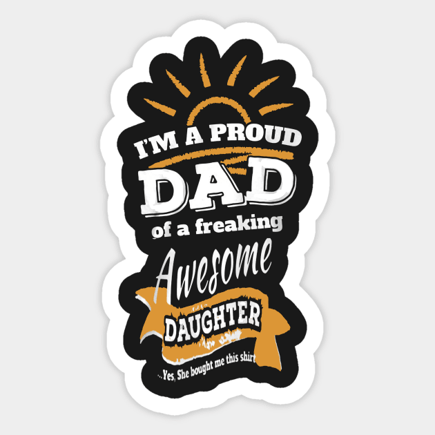 Proud Dad Of Freaking Awesome Daughter Sticker by babettenoella